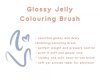 Glossy Jelly Colouring Brush.jpg