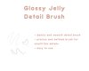 Glossy Jelly Detail Brush.jpg