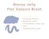 Glossy Jelly Flat Colours Brush.jpg